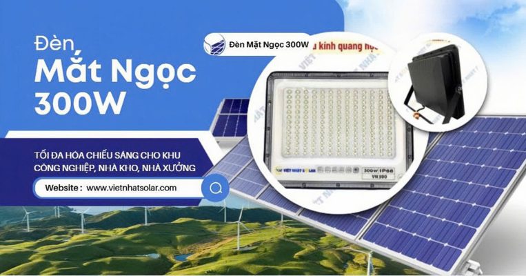 Ảnh bìa đèn mắt ngọc 300W Việt Nhật Solar