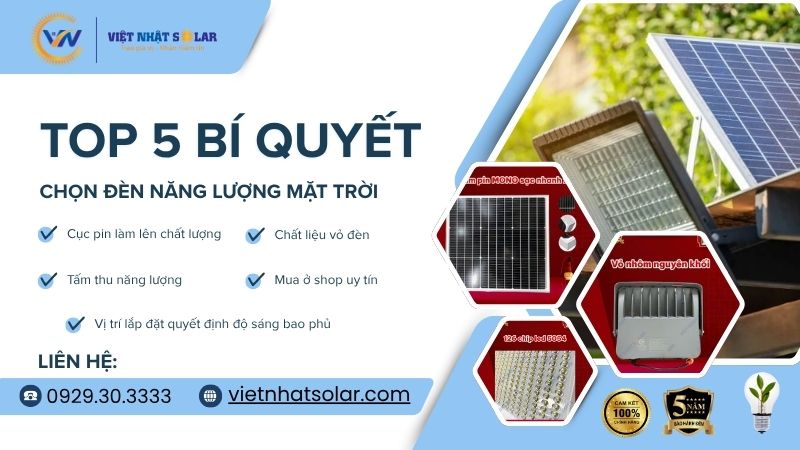 5 Bí Quyết Vàng: Cách Chọn Đèn Năng Lượng Mặt Trời Sáng Xuyên Đêm, Không Lo Mất Tiền Oan 7 Cách Chọn Đèn Năng Lượng Mặt Trời