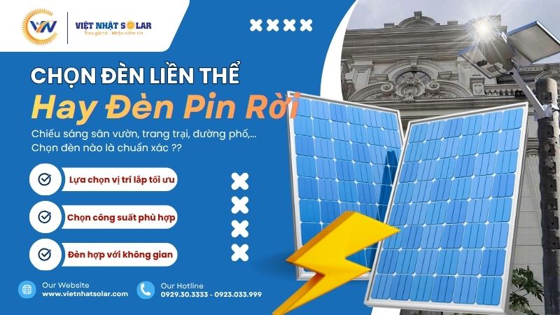 Nên Chọn Đèn Liền Thể Hay Đèn Pin Rời? 1 Lời Khuyên Thật Lòng Từ Thợ Việt Nhật Solar 6 Nên Chọn Đèn Liền Thể Hay Đèn Pin Rời?