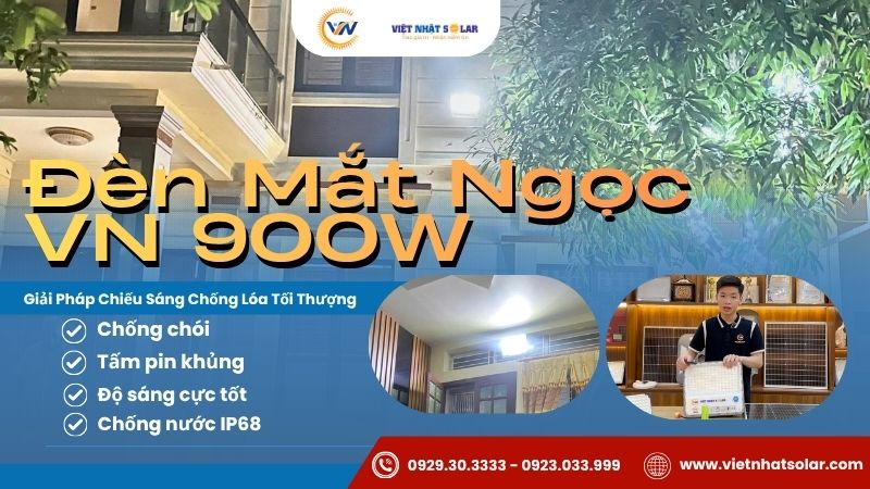 Đèn Mắt Ngọc VN 900W: Giải Pháp Chiếu Sáng Chống Lóa Tối Thượng – Sáng Rực Rỡ, Cắt Sạch Hóa Đơn Tiền Điện 9 Đèn Mắt Ngọc VN 900W