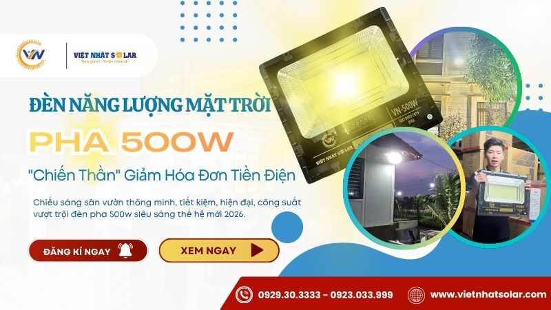 Đèn Pha 500W Năng lượng mặt trời: "Chiến Thần" Gánh Vác Mọi Hóa Đơn Tiền Điện Mùa Nắng Nóng 6 Đèn Pha 500W Năng lượng mặt trời