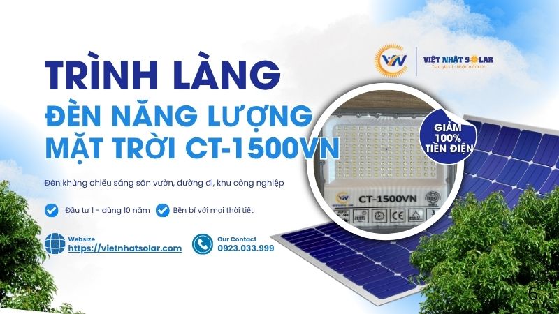 Đèn năng lượng mặt trời mẫu mới 2026: Trình Làng Siêu Phẩm Đèn Năng Lượng Mặt Trời CT-1500VN Từ Việt Nhật Solar 6 Đèn Năng Lượng Mặt Trời CT-1500VN