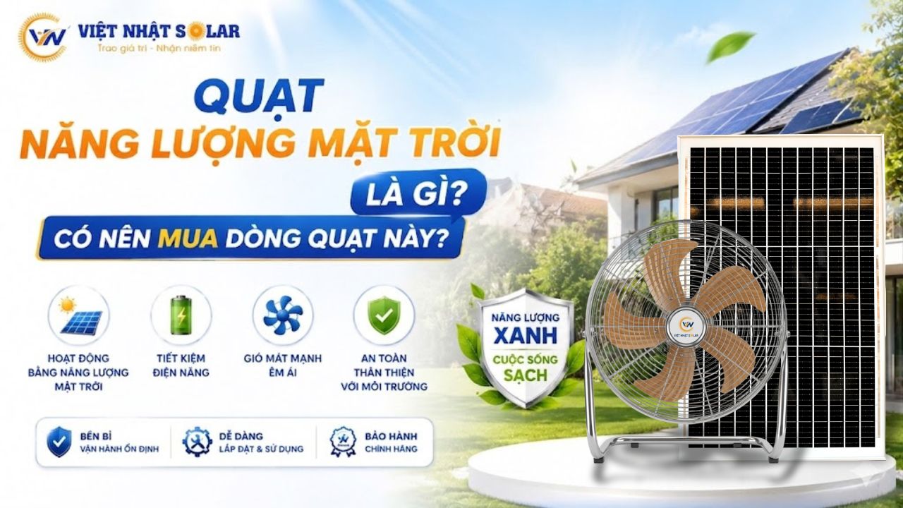 Quạt Năng Lượng Mặt Trời Là Gì? Có Nên Mua Không? 6 Quạt Năng Lượng Mặt Trời Là Gì? Có Nên Mua Không?
